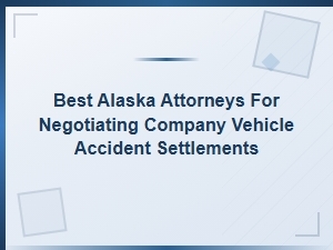 Top Alaska Attorneys for Vehicle Accident Settlements
